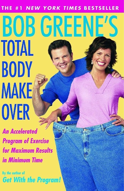 Bob Greene's Total Body Makeover - Bob Greene
