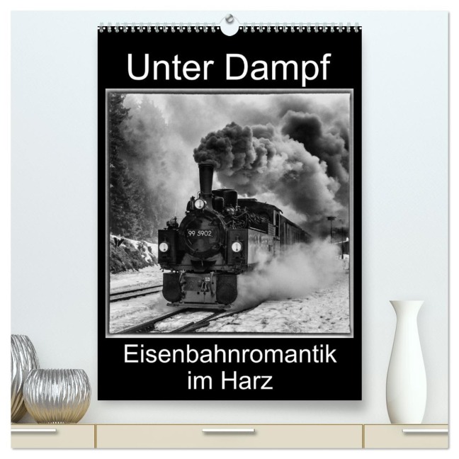 Unter Dampf. Eisenbahnromantik im Harz (hochwertiger Premium Wandkalender 2026 DIN A2 hoch), Kunstdruck in Hochglanz - Marion Maurer