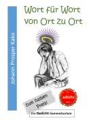 Cover-Bild zum Titel 'Wort für Wort von Ort zu Ort' von 'Johann Prosper Kako'