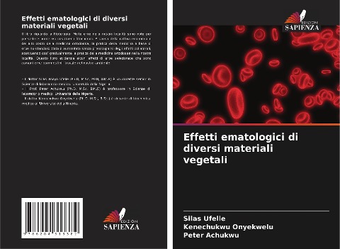 Effetti ematologici di diversi materiali vegetali - Silas Ufelle, Kenechukwu Onyekwelu, Peter Achukwu