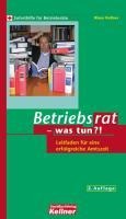 Betriebsrat - was tun?! - Klaus Kellner