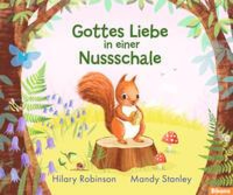 Gottes Liebe in einer Nussschale - Hilary Robinson