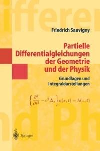Partielle Differentialgleichungen der Geometrie und der Physik 1 - Friedrich Sauvigny