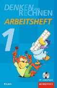 Denken und Rechnen 1. Arbeitsheft mit CD-ROM. Grundschulen. Bayern - 