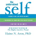 The Undervalued Self: Restore Your Love/Power Balance, Transform the Inner Voice That Holds You Back, and Find Your True Self-Worth - Elaine N. Aron