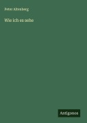 Cover-Bild zum Titel 'Wie ich es sehe' von 'Peter Altenberg'