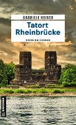 Cover-Bild zum Titel 'Tatort Rheinbrücke' von 'Gabriele Keiser'