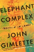 Cover-Bild zum Titel 'Elephant Complex' von 'John Gimlette'