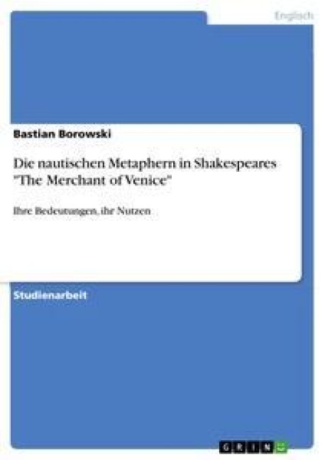 Die nautischen Metaphern in Shakespeares "The Merchant of Venice" - Bastian Borowski