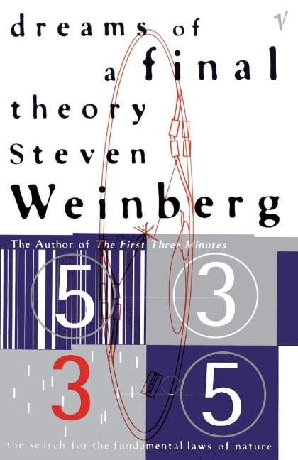 Dreams Of A Final Theory - Steven Weinberg