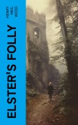 Cover-Bild zum Titel 'Elster's Folly' von 'Henry Wood'