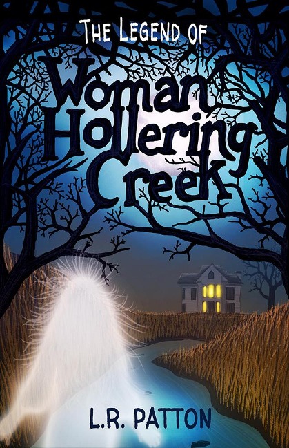The Legend of Woman Hollering Creek (Penn Files) - L. R. Patton