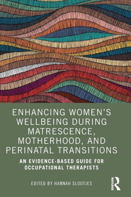Enhancing Women's Wellbeing During Matrescence, Motherhood, and Perinatal Transitions - 