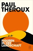 Cover-Bild zum Titel 'Figuren in der Landschaft' von 'Paul Theroux'