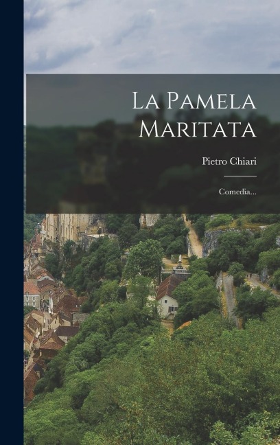 La Pamela Maritata - Pietro Chiari