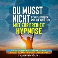 Du musst nicht die Erwartung anderer Erfüllen - Mut zur Freiheit Hypnose - Alfred Pöltel