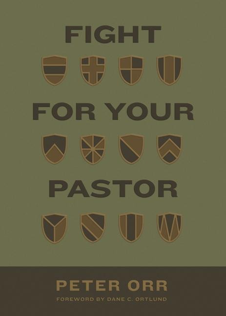 Fight for Your Pastor - Peter Orr