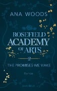 Rosefield Academy of Arts - The Promises We Make - Ana Woods