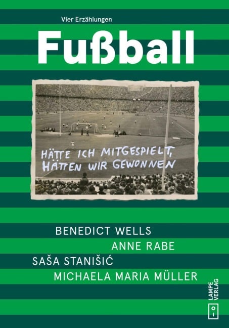 Fußball - Benedict Wells, Michaela Maria Müller, Anne Rabe, Saa Staniic