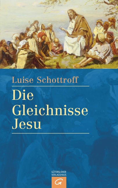 Die Gleichnisse Jesu - Luise Schottroff