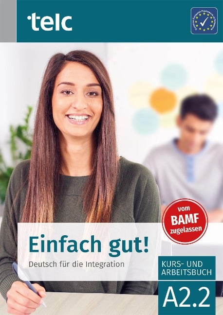 Einfach gut! Deutsch für die Integration A2.2 Kurs- und Arbeitsbuch - Milena Angioni, Ines Hälbig