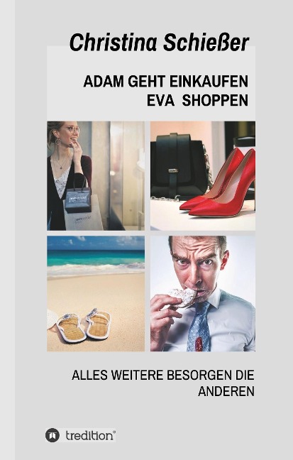 ADAM GEHT EINKAUFEN EVA SHOPPEN - Christina Schießer