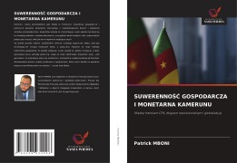 Cover-Bild zum Titel 'SUWERENNO¿¿ GOSPODARCZA I MONETARNA KAMERUNU' von 'Patrick Mboni'