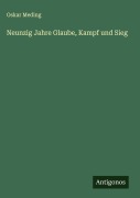 Cover-Bild zum Titel 'Neunzig Jahre Glaube, Kampf und Sieg' von 'Oskar Meding'