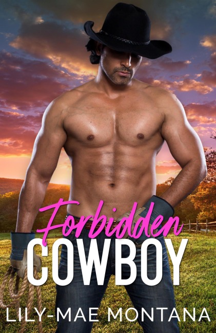 Forbidden Cowboy (Rocky Ridge Creek, #1) - Lily-Mae Montana