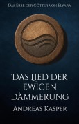 Cover-Bild zum Titel 'Das Lied der ewigen Dämmerung' von 'Andreas Kasper'