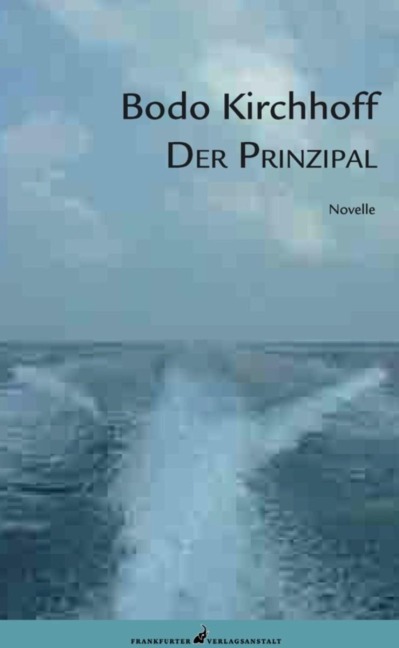 Der Prinzipal - Bodo Kirchhoff