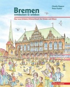 Cover-Bild zum Titel 'Bremen entdecken & erleben' von 'Claudia Dappen'