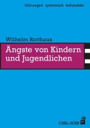 Cover-Bild zum Titel 'Ängste von Kindern und Jugendlichen' von 'Wilhelm Rotthaus'