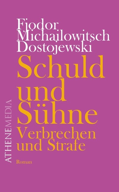 Schuld und Sühne - Fjodor Dostojewski, Fjodor Michailowitsch Dostojewski