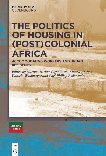 The Politics of Housing in (Post-)Colonial Africa - 