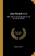 Cover-Bild zum Titel 'John Wyclyff, D. D.' von 'Victor Vattier'