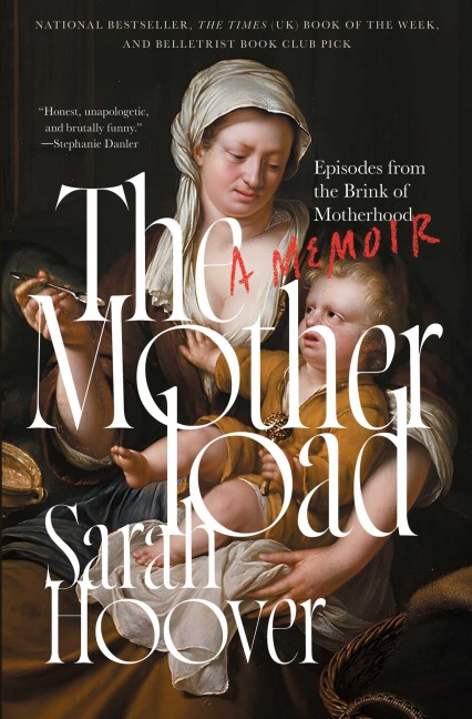 The Motherload - Sarah Hoover