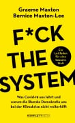 Cover-Bild zum Titel 'Fuck the system' von 'Graeme Maxton, Bernice Maxton-Lee'