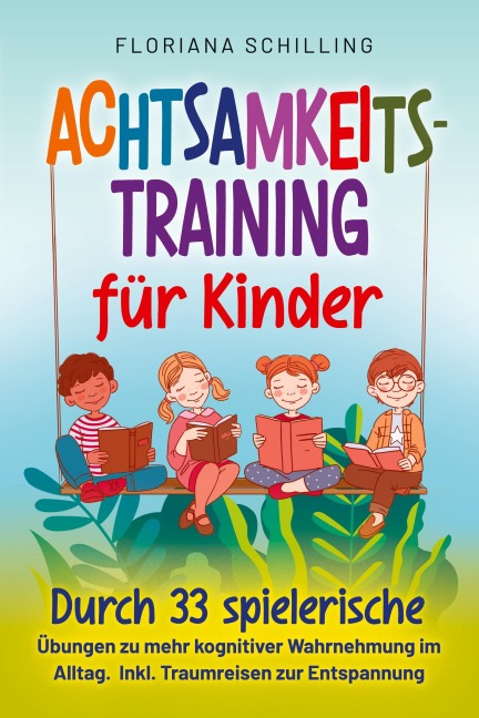Achtsamkeitstraining für Kinder - Floriana Schilling