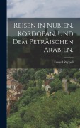 Cover-Bild zum Titel 'Reisen in Nubien, Kordofan, und dem peträischen Arabien.' von 'Eduard Rüppell'