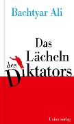 Cover-Bild zum Titel 'Das Lächeln des Diktators' von 'Bachtyar Ali'