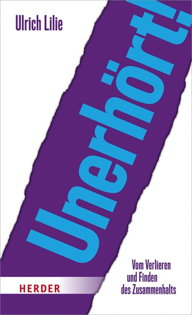 Unerhört! - Ulrich Lilie