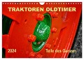 Traktoren Oldtimer - Teile des Ganzen (Wandkalender 2024 DIN A4 quer), CALVENDO Monatskalender - Peter Roder