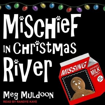 Mischief in Christmas River: A Christmas Cozy Mystery - Meg Muldoon