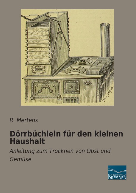 Dörrbüchlein für den kleinen Haushalt - R. Mertens