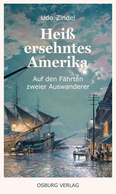 Heiß ersehntes Amerika - Zindel Udo