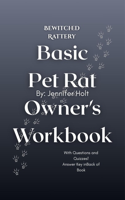 Bewitched Rattery Basic Pet Rat Owner's Workbook - Jennifer Holt