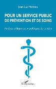 Pour un service public de prévention et de soins - Jean-Luc Mathieu