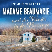 Cover-Bild zum Titel 'Madame Beaumarie und der Winter in der Provence' von 'Ingrid Walther'