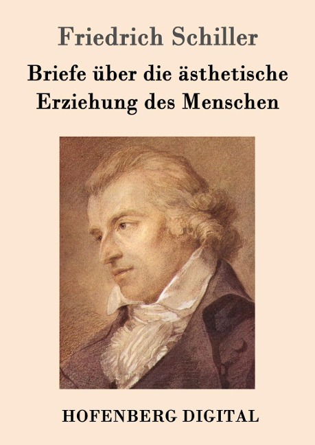 Briefe über die ästhetische Erziehung des Menschen - Friedrich Schiller